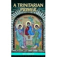 thumbnail image 1 of Pre-Owned A Trinitarian Primer (Paperback) 9780814633557, 1 of 1