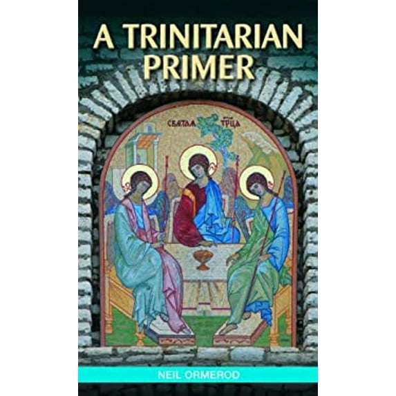 Pre-Owned A Trinitarian Primer (Paperback) 9780814633557