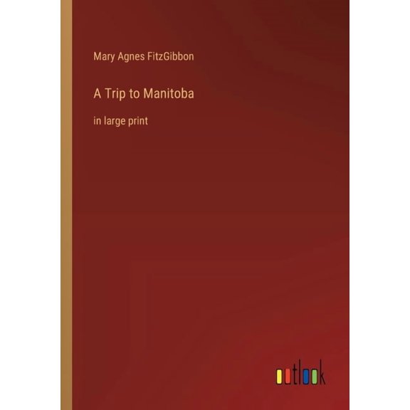 A Trip to Manitoba, (Paperback)