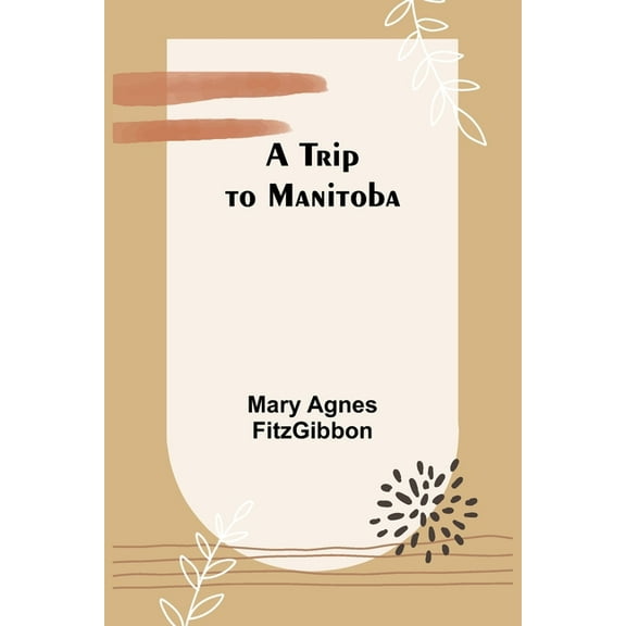 A Trip to Manitoba, (Paperback)