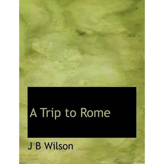 A Trip to Rome (Paperback)