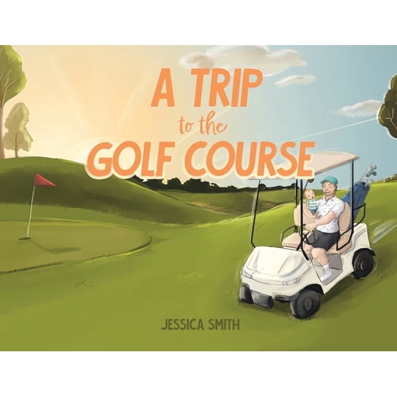 A Trip to the Golf Course, (Paperback)