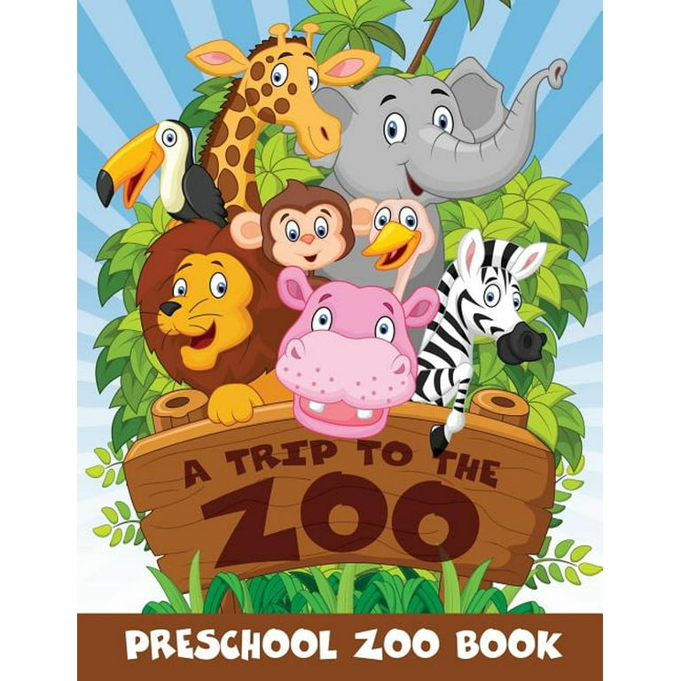 A Trip To The Zoo A Trip To The Zoo