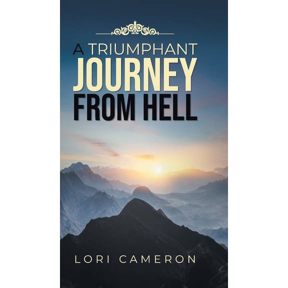 A Triumphant Journey from Hell, (Hardcover)