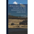 thumbnail image 1 of A True And Minute History Of The Assassination Of James King, (Hardcover), 1 of 1