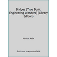 thumbnail image 1 of Pre-Owned Bridges (True Book: Engineering Wonders) (Library Edition) (Hardcover) 0531224791 9780531224793, 1 of 1