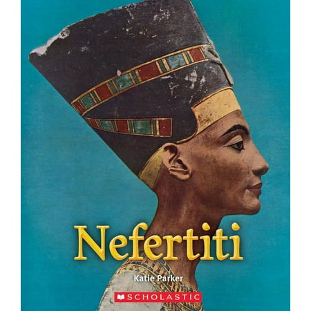A True Book: Queens and Princesses: Nefertiti (A True Book: Queens and Princesses) (Paperback)