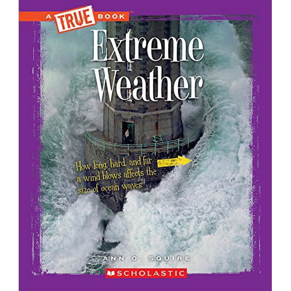 Pre-Owned Extreme Weather (a True Book: Extreme Science) (Paperback) 0531215547 9780531215548