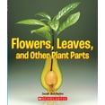 thumbnail image 1 of A True Book (Relaunch): Flowers, Leaves and Other Plant Parts (a True Book: Incredible Plants!) (Hardcover), 1 of 1