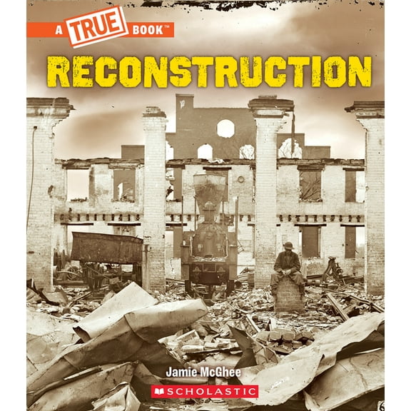 True Books: American History (Hardcover) Reconstruction (a True Book: Exploring the Civil War), (Paperback)