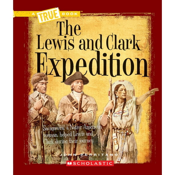 A True Book (Relaunch): The Lewis and Clark Expedition (a True Book: Westward Expansion) (Paperback)