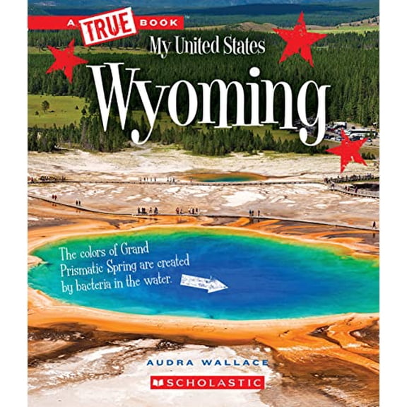 Pre-Owned Wyoming (a True Book: My United States) (Hardcover) 0531235866 9780531235867