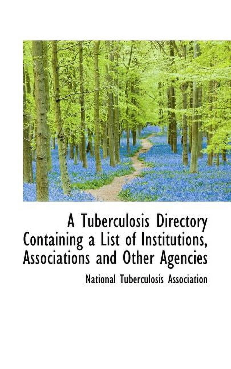 A Tuberculosis Directory Containing a List of Institutions, Associations and Other Agencies Paperback