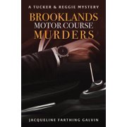 A Tucker and Reggie Mystery The Brooklands Motor Course Murders, Book 3, Paperback