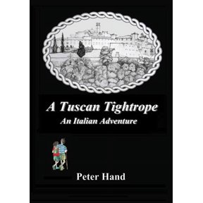 A Tuscan Tightrope: An Italian Adventure, (Paperback)
