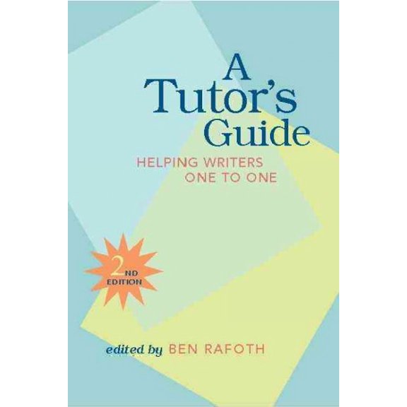 Pre-Owned A Tutor's Guide: Helping Writers One to One, Second Edition (Paperback) 0867095873 9780867095876