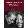 thumbnail image 1 of A Twisted Love Affair With Haikus (Paperback), 1 of 1