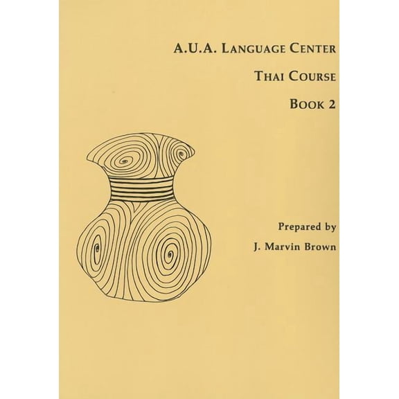 A. U. A. Language Center Thai Course A.U.A. Language Center Thai Course: Book 2, Book 2, (Paperback)