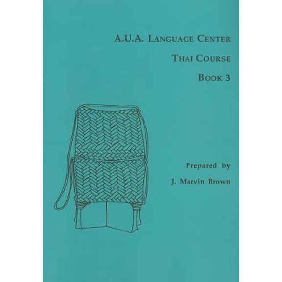 Pre-Owned A.U.A. Language Center Thai Course: Book 3 (Paperback 9780877275084) by J Marvin Brown