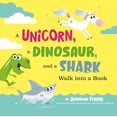 thumbnail image 1 of Pre-Owned A Unicorn, a Dinosaur, and a Shark Walk Into a Book (Hardcover) 0593519477 9780593519479, 1 of 1