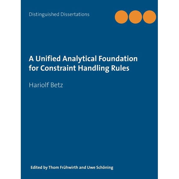 A Unified Analytical Foundation for Constraint Handling Rules, (Paperback)