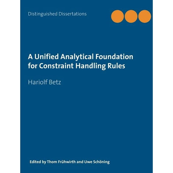 A Unified Analytical Foundation for Constraint Handling Rules, (Paperback)