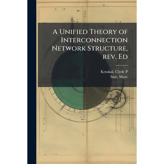 A Unified Theory of Interconnection Network Structure, rev. Ed, (Paperback)