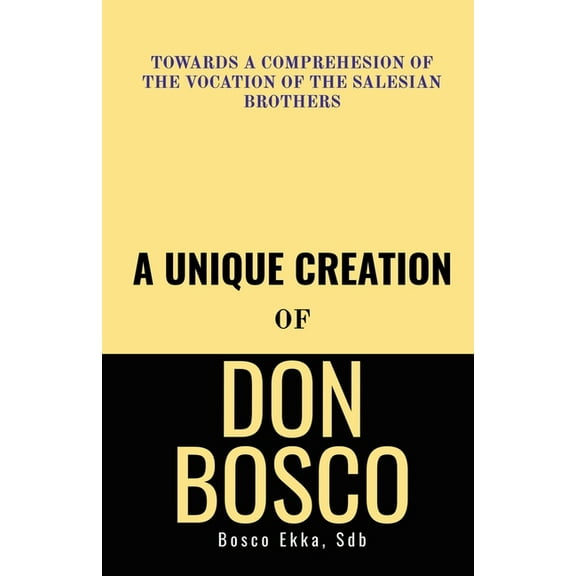 A Unique Creation of Don Bosco, (Paperback)