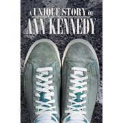 A Unique Story of Ann Kennedy, Paperback