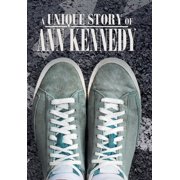 A Unique Story of Ann Kennedy, Hardcover