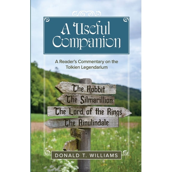 A Useful Companion: A Reader's Commentary on the Tolkien Legendarium, (Paperback)