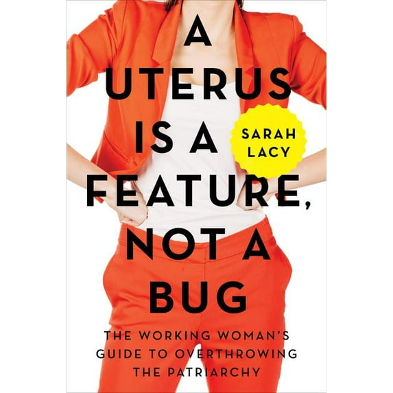 A Uterus Is a Feature, Not a Bug, (Hardcover)