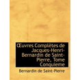 thumbnail image 1 of A Uvres Complautes de Jacques-Henri-Bernardin de Saint-Pierre, Tome Conquieme (Paperback), 1 of 1