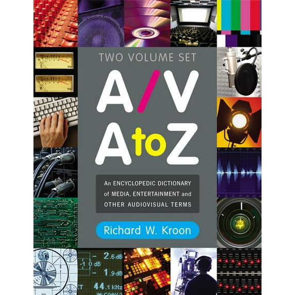 A/V A to Z: An Encyclopedic Dictionary of Media, Entertainment and Other Audiovisual Terms (Paperback)