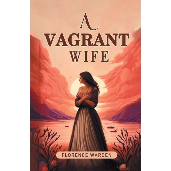 A Vagrant Wife, (Paperback)