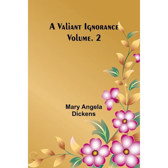 A Valiant Ignorance; Vol. 2, (Paperback)