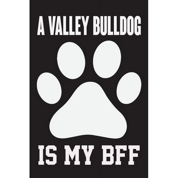 A Valley Bulldog is My Bff: Dog Lover Birthday Gift, Best Gift for Man and Women, (Paperback)