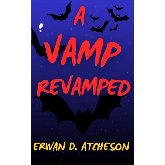 A Vamp Revamped: a vampire horror comedy, (Paperback)