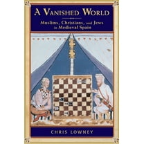 Pre-Owned A Vanished World: Muslims, Christians, and Jews in Medieval Spain (Paperback) 0195311914 9780195311914