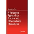 thumbnail image 1 of A Variational Approach to Fracture and Other Inelastic Phenomena, (Hardcover), 1 of 1