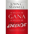 thumbnail image 1 of Pre-Owned A Veces Se Gana - A Veces Aprende: Las Grandes Lecciones de la Vida Se Aprenden de Nuestras Perdidas (Paperback) 145557290X 9781455572908, 1 of 1