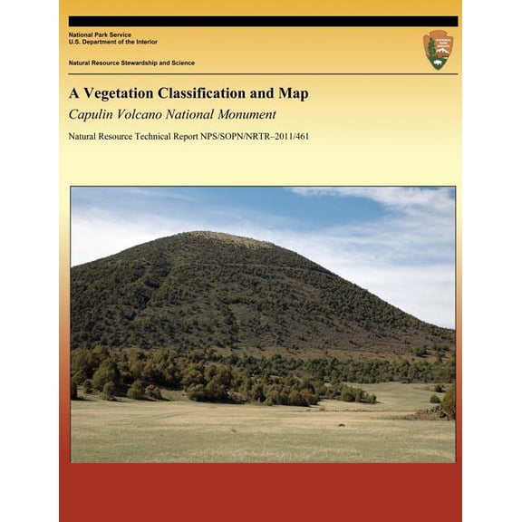A Vegetation Classification and Map: Capulin Volcano National Monument Paperback 1491077891 9781491077894 Esteban Muldavin