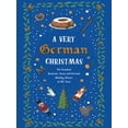 thumbnail image 1 of Very Christmas A Very German Christmas: The Greatest Austrian, Swiss and German Holiday Stories of All Time, Book 5, (Hardcover), 1 of 1
