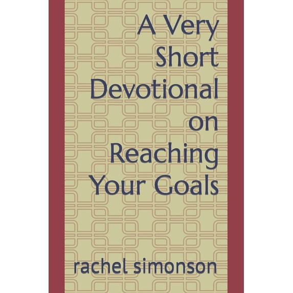 A Very Short Devotional on Reaching Your Goals (Paperback)