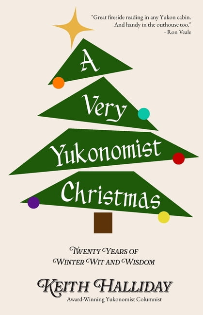 A Very Yukonomist Christmas: Twenty Years of Winter Wit and Wisdom, (Paperback)