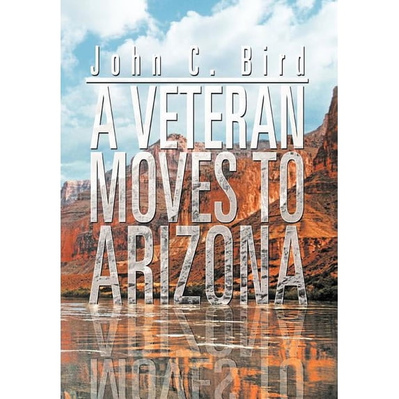 A Veteran Moves to Arizona (Hardcover)