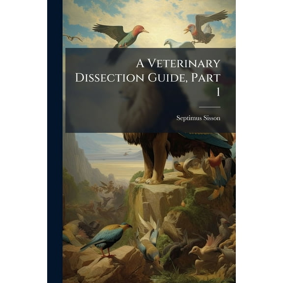 A Veterinary Dissection Guide, Part 1, (Paperback)