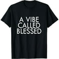 thumbnail image 1 of A Vibe Called Blessed Apparel T-Shirt, 1 of 3