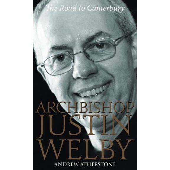 Pre-Owned Archbishop Justin Welby: The Road to Canterbury (Paperback) 0232529949 9780232529944