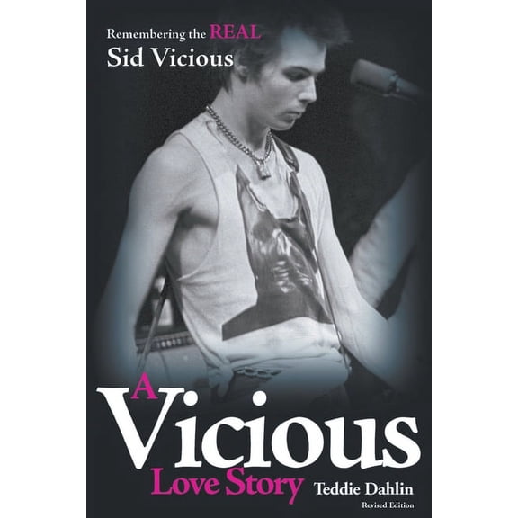 A Vicious Love Story: Remembering the Real Sid Vicious, (Paperback)